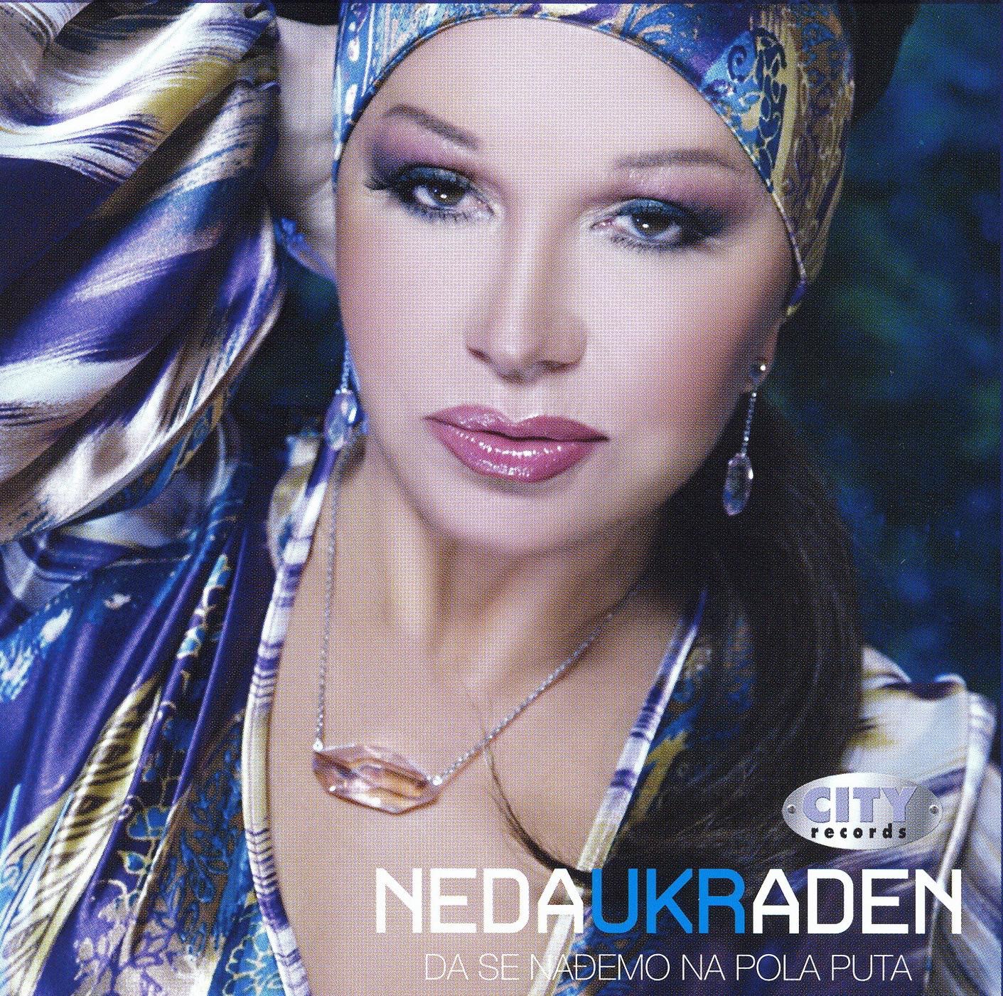Neda Ukraden - Da Se Nadjemo Na Pola P**a