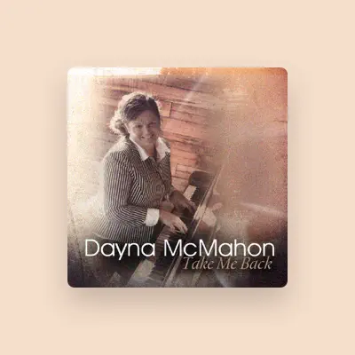 Listen to Dayna McMahon, watch music videos, read bio, see tour dates & more!