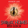 Young Sherlock Holmes 2: Red Leech - Andrew Lane