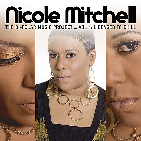 The Bi-Polar Music Project.., Vol 1: Licensed to Chill by Nicole Mitchell album cover