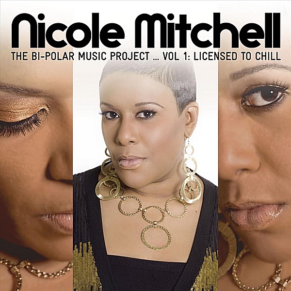 The Bi-Polar Music Project.., Vol 1: Licensed to Chill - Nicole Mitchell