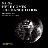 Here Comes The Dance Floor - Naga