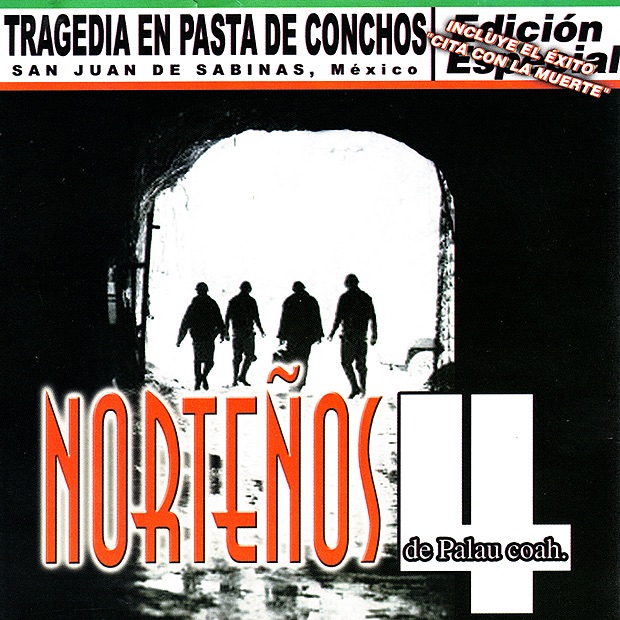 Norteños 4 de Palau Coah. - Tragedia en Pasta de Conchos