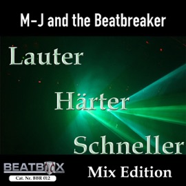 Lauter, Härter, Schneller (Franky B. Vs Commercial Bitches Remix) MJ & The Beatbreaker