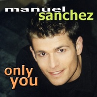 Only You - EP - Manuel Sanchez