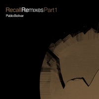 Recall Remixes Part 1 - Pablo Bolivar