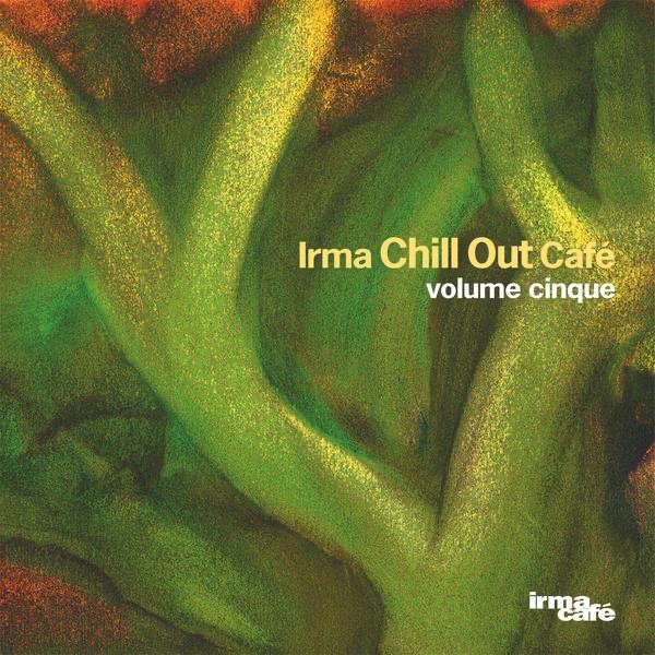 Irma Chill Out Cafè Volume Cinque
