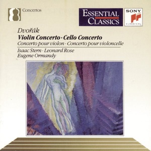 Dvorák: Cello Concerto; Violin Concerto