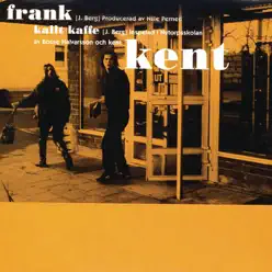 Frank / Kallt kaffe - Single - Kent Frank / Kallt kaffe - Single - Kent