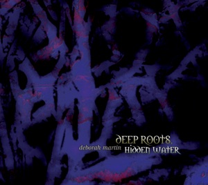 Deep Roots, Hidden Water (Special Remastered Edition + Digital Booklet)