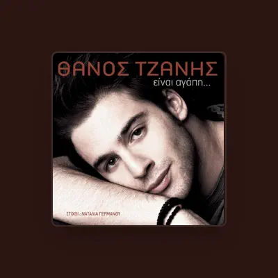 Listen to Thanos Tzanis, watch music videos, read bio, see tour dates & more!