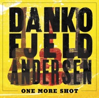 One More Shot - Rick Danko, Jonas Fjeld & Eric Andersen