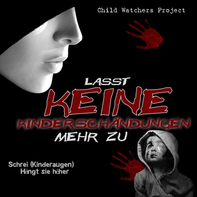 Child Watchers Project - Hängt sie höher (Weil sie Kinderschänder sind) [Charity Radio Extended Version] {feat. Tschilly}