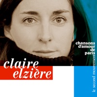 Chansons d'amour de Paris, le second mouvement - collections des chansons belles d'éternité - Claire Elzière