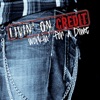 Livin' On Credit Workin For a Dime, 2010