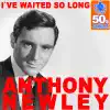 Anthony Newley - I've Waited So Long (Digitally Remastered)