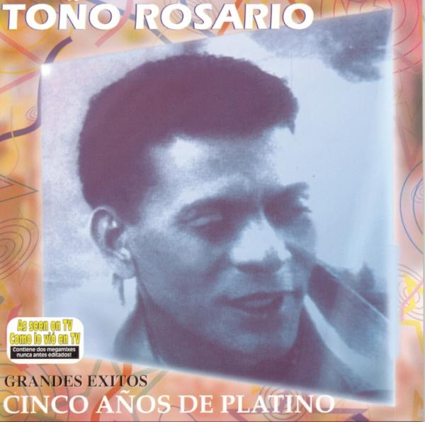Обложка альбома «Toño Rosario: Grandes Exitos - Cinco Años de Platino» — Toño Rosario