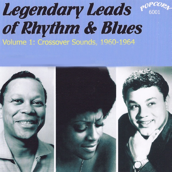Legendary Leads Of Rhythm & Blues (Crossover Sounds 1960-1964)