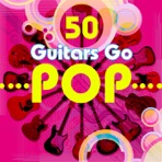 50 Guitars Go Pop