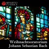 Bach: Weihnachtsoratorium