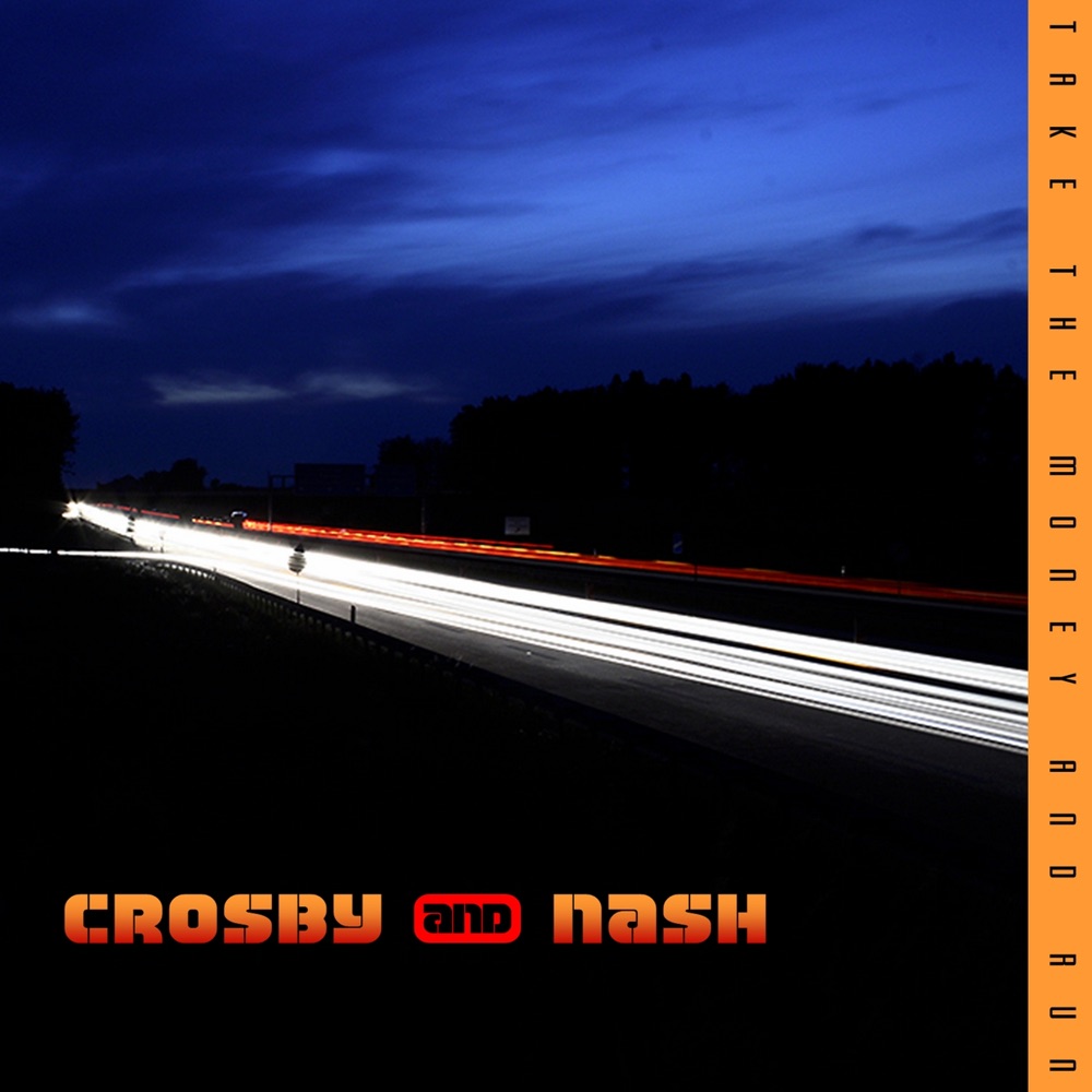 Обложка альбома «Take the Money and Run» — Crosby & Nash