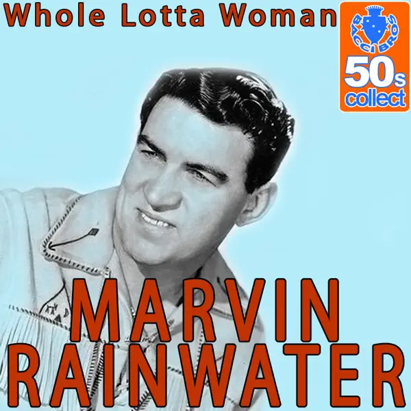 Whole Lotta Woman — Marvin Rainwater