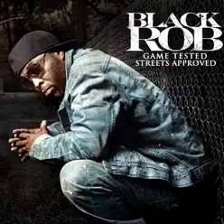 Game Tested, Streets Approved (Deluxe Version) - Black Rob Game Tested, Streets Approved (Deluxe Version) - Black Rob