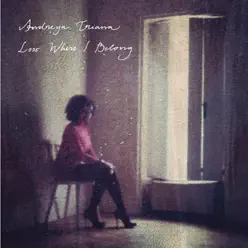 Lost Where I Belong - EP - Andreya Triana Lost Where I Belong - EP - Andreya Triana