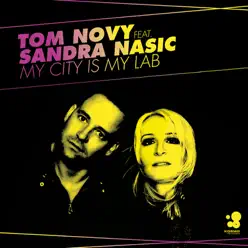 My City Is My Lab (feat. Sandra Nasic) - EP - Tom Novy My City Is My Lab (feat. Sandra Nasic) - EP - Tom Novy