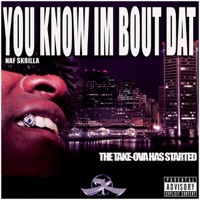 You Know I'm Bout Dat - Single - Naf Skrilla