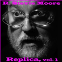 Replica, Vol. 1 - R. Stevie Moore