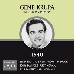 Complete Jazz Series 1940 - Gene Krupa Complete Jazz Series 1940 - Gene Krupa