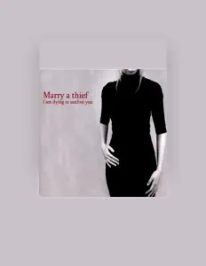 聆聽 Marry A Thief、觀看音樂影片、閱讀小傳、查看巡演日期等！