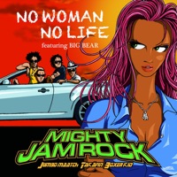 No Woman No Life (feat. Big Bear) - Single - MIGHTY JAM ROCK