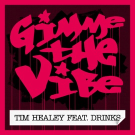 Gimme the Vibe (Dub Mix) [feat. Drinks] Tim Healey