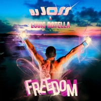 Freedom (Extended Club) - Single - DJ Joss & Louis Botella