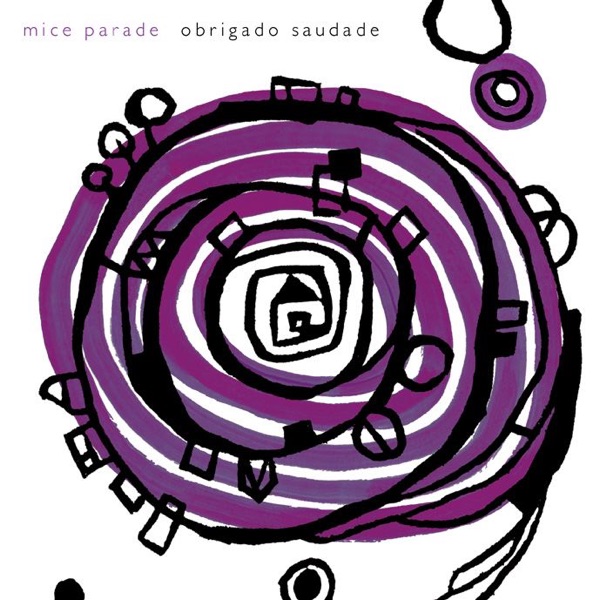 Mice Parade — Obrigado Saudade