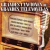 Grandes Canciones de Grandes Telenovelas