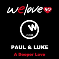 A Deeper Love - We Love 90, PAUL & Luke