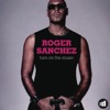 Roger Sanchez - Turn On the Music (Axwell Remix)