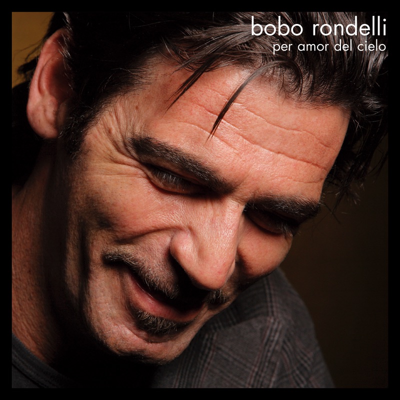 Bobo Rondelli - Il Cielo 