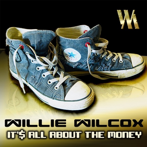 It's All About the Money - Single by Willie Wilcox album cover