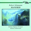 Michaël Schonwandt Manfred, Op. 115: Dritte Abtheilung: 15 Schluss-scene. Klostergesang Schumann: Manfred, Op. 115