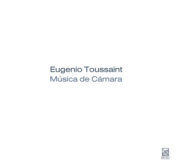Toussaint, E.: String Quartet No. 1 - Estudio Bops Nos. 1-4 - 5 Miniaturas De Paul Klee - Kaleidoscopio
