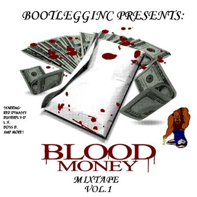Bootlegg Inc. Presents: Blood Money Mix Tape Vol. 1