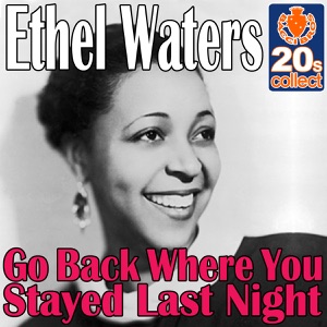 Go Back Where You Stayed Last Night (Remastered) - Single