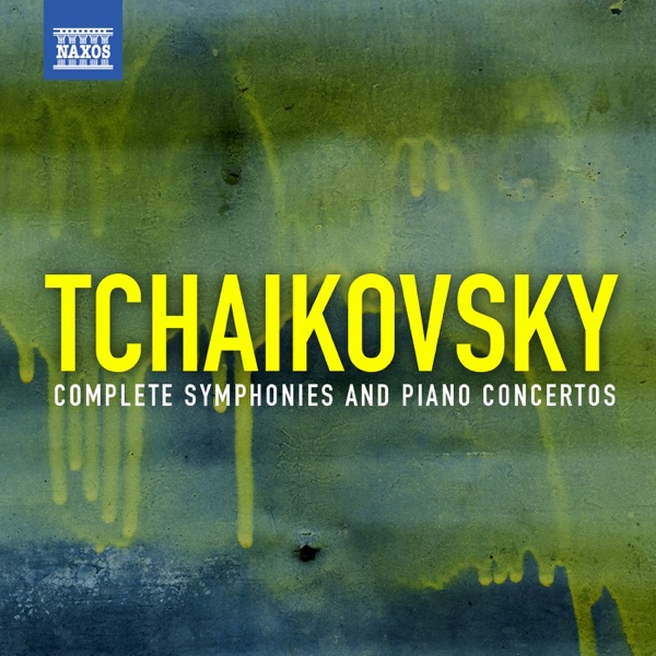 Tchaikovsky: Complete Symphonies and Piano Concertos