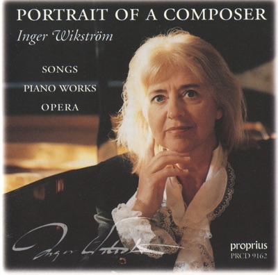 Wikstrom: Inger Wikstrom - Portrait of A Composer