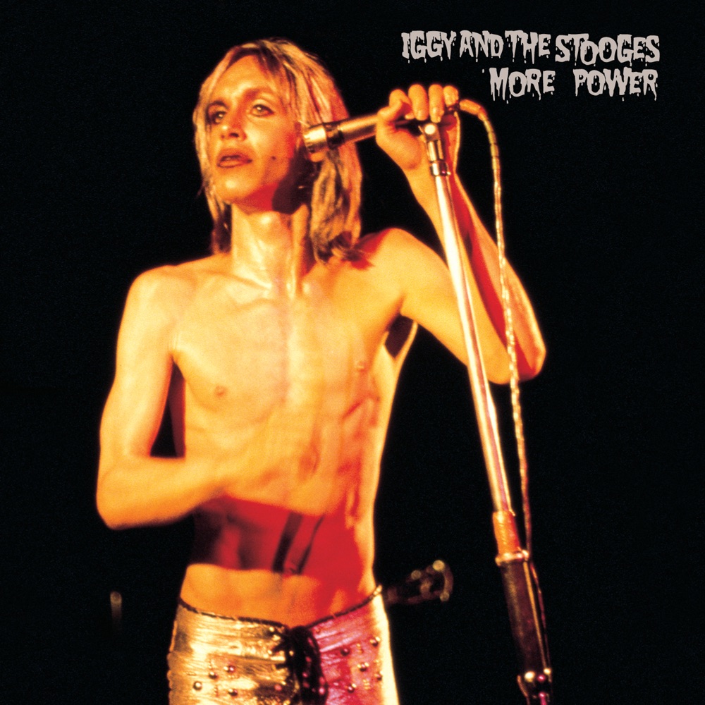 Iggy & the Stooges – More Power