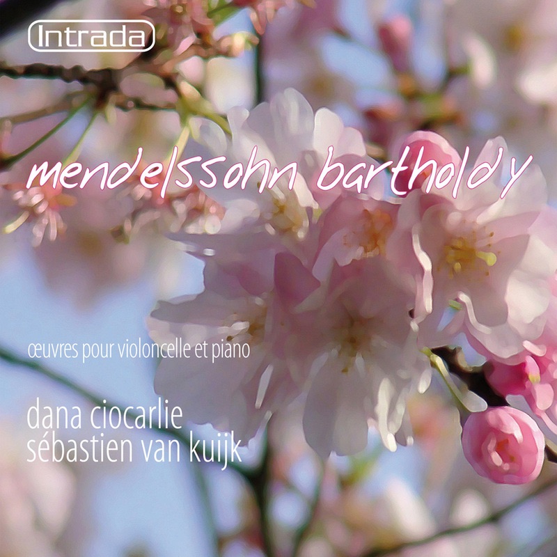 Обложка альбома «Mendelsshon: Oeuvres pour violoncelle et piano» — Sebastien Van Kuijk & Dana Ciocarlie